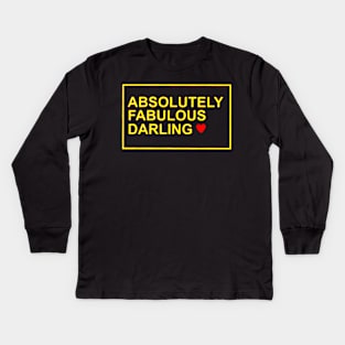 absolutely fabulous darling love Kids Long Sleeve T-Shirt